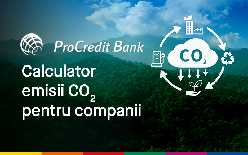ProCredit Bank lansează Calculatorul CO2 pentru IMM-uri: primul instrument bancar gratuit de măsurare a emisiilor