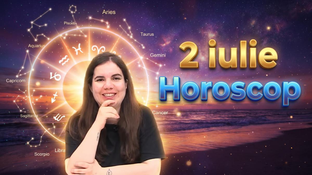 Horoscop 2 iulie 2026: Previziuni pentru toate zodiile, de la astrologul Daniela Simulescu