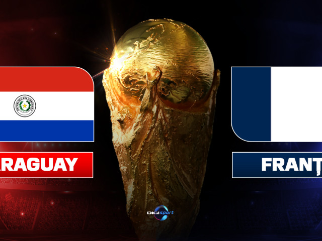 Paraguay - Franța, în optimile Cupei Mondiale 2026: live text pe digisport.ro, 5 iulie, ora 00:00